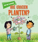 Hoe groeien planten? | 9789086649228