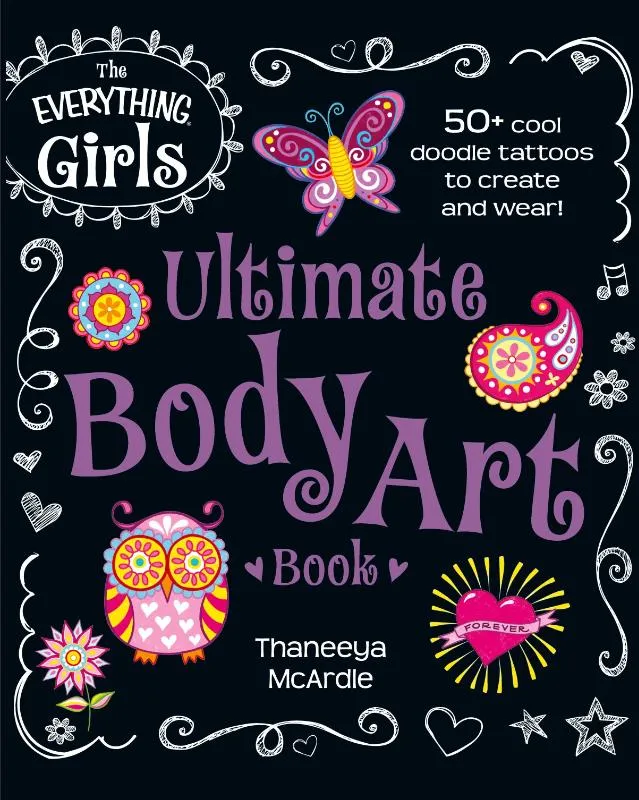 The Everything Girls Ultimate Body Art Book | 9781440573514 The Everything Girls Ultimate Body Art Book