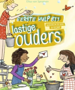 Eerste hulp bij lastige ouders