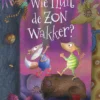 Wie fluit de zon wakker? | 9789044841343
