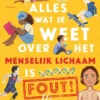 Alles wat je weet over het menselijk lichaam is fout | 9789048862672