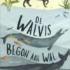 De walvis begon aan wal | 9789044813319 De walvis begon aan wal | 9789044813319