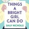 Things a Bright Girl Can Do | 9781783446421