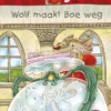 Wolf maakt Boe weg | 9789059990586