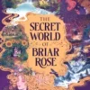 The Secret World of Briar Rose | 9780062024077