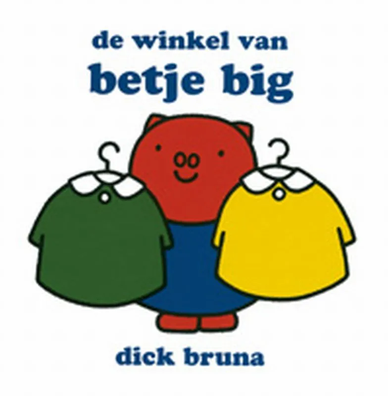 De winkel van Betje Big | 9789056470920 De winkel van Betje Big