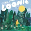My Friend, Loonie | 9781529514988