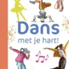 Dans met je hart! | 9789048755134 Dans met je hart! | 9789048755134