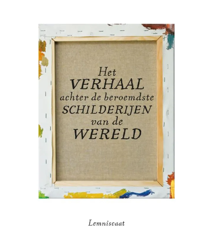 Het verhaal achter de beroemdste schilderijen van de wereld | 9789047709039 Het verhaal achter de beroemdste schilderijen van de wereld