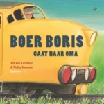 Boer Boris gaat naar oma | 9789044837445 Boer Boris gaat naar oma | 9789044837445