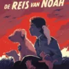 De reis van Noah | 9789464530223