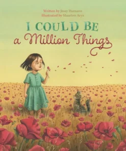 I Could Be a Million Things