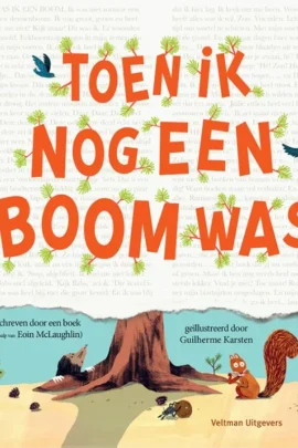 Toen ik nog een boom was