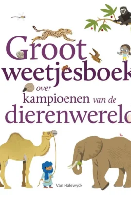 Groot weetjesboek over kampioenen van de dierenwereld