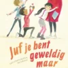 Juf je bent geweldig maar | 9789025781163