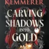 Carving Shadows into Gold | 9781526653307