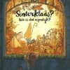 Sinterklaas? - Wie is dat eigenlijk? | 9789047622444