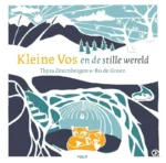 Kleine Vos en de stille wereld | 9789045126272