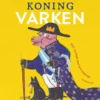 Koning Varken | 9789061699927 Koning Varken | 9789061699927