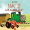 Kleine Tractor en Merlijn de trein | 9789044859300 Kleine Tractor en Merlijn de trein | 9789044859300