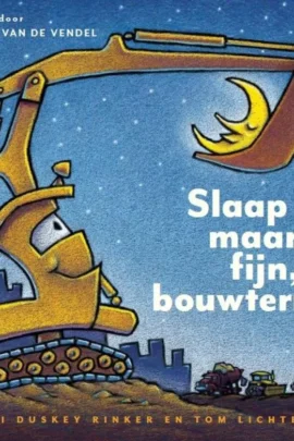 Slaap maar fijn, bouwterrein