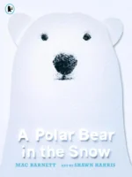 A Polar Bear in the Snow | 9781406399097 A Polar Bear in the Snow | 9781406399097