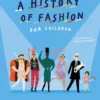 A History of Fashion for Children | 9780241508664