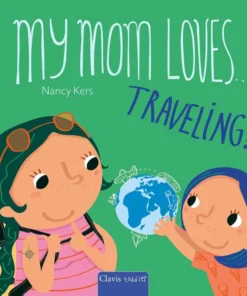 My Mom Loves . . . Traveling!