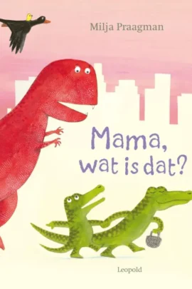 Mama, wat is dat?