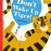 Don't Wake Up Tiger! | 9781838510046