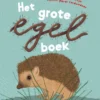 Het grote egelboek | 9789057209420 Het grote egelboek | 9789057209420