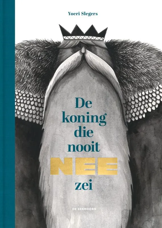 De koning die nooit nee zei | 9789462918146 De koning die nooit nee zei