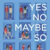 Yes No Maybe So | 9780062982421 Yes No Maybe So | 9780062982421