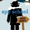 Spy School Goes North | 9781665932912 Spy School Goes North | 9781665932912