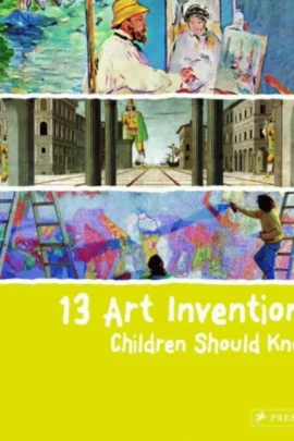 13 Art Inventions Children Should Know