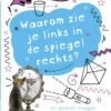 Waarom zie je links in de spiegel rechts? | 9789086649952