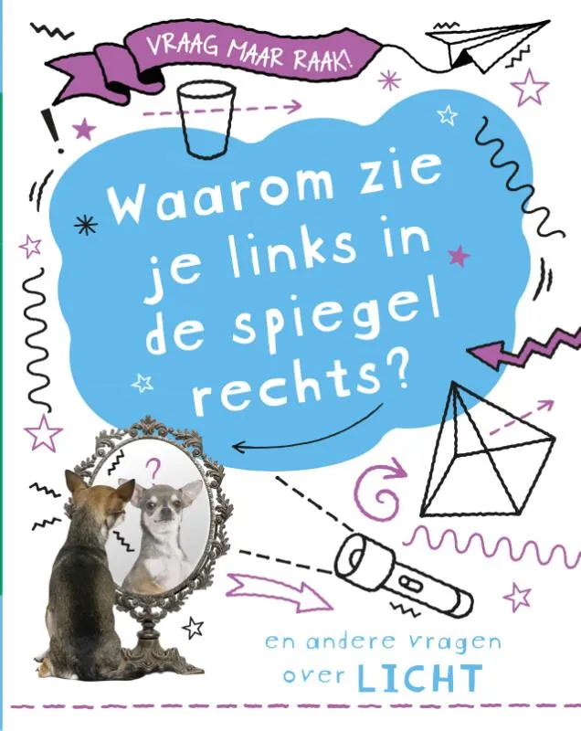 Waarom zie je links in de spiegel rechts? | 9789086649969 Waarom zie je links in de spiegel rechts?