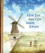 Hoe Jan aan zijn naam kwam | 9789047635024 Hoe Jan aan zijn naam kwam | 9789047635024