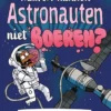 Waarom kunnen astronauten niet boeren? | 9789044835380