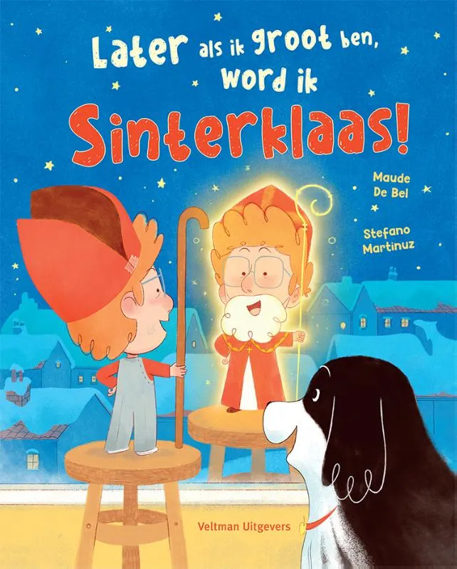 Later als ik groot ben, word ik Sinterklaas! | 9789048322329 Later als ik groot ben, word ik Sinterklaas!