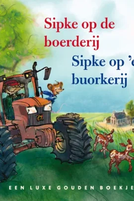 Sipke op de boerderij/ Sipke op 'e buorkerij