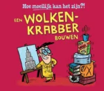 Een wolkenkrabber bouwen | 9789464394146 Een wolkenkrabber bouwen | 9789464394146