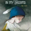 In My Dreams | 9781605378664 In My Dreams | 9781605378664