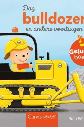 Dag bulldozer en andere voertuigen. | 9789044859331