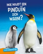 Hoe houdt een pinguïn zich warm? | 9789086647309