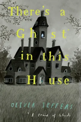There’s a Ghost in this House