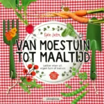 Van moestuin tot maaltijd | 9781805316411