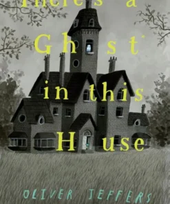 There’s a Ghost in this House