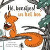 Hé, beestjes! In het bos | 9789025778415