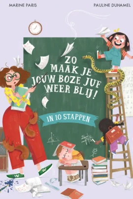 Zo maak je jouw boze juf weer blij!